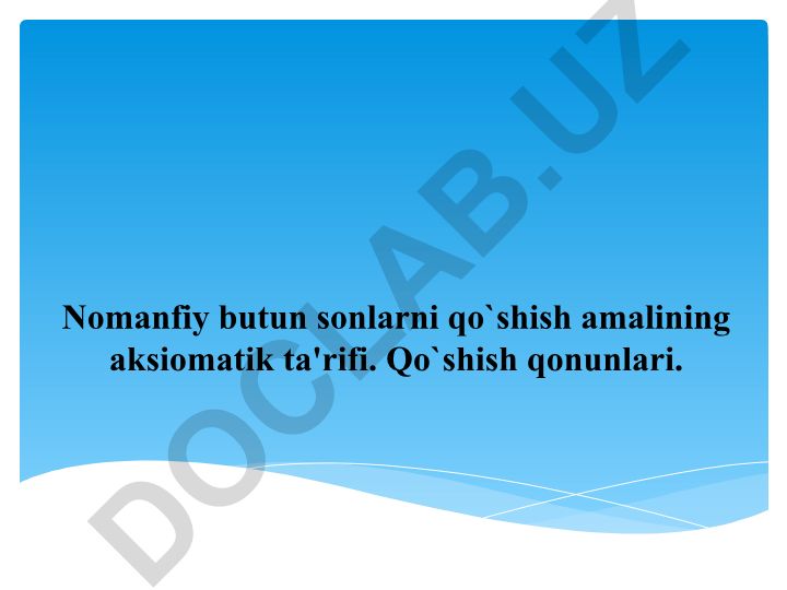 Natural sonlarni qo'shish amalining aksiomatik ta'rifi va qonunlari