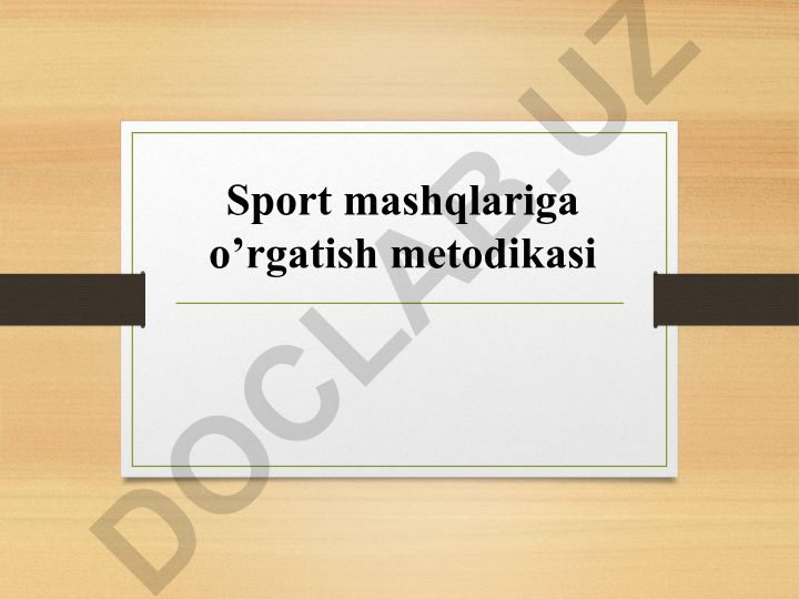 Sport mashqlariga o'rgatish metodikasi