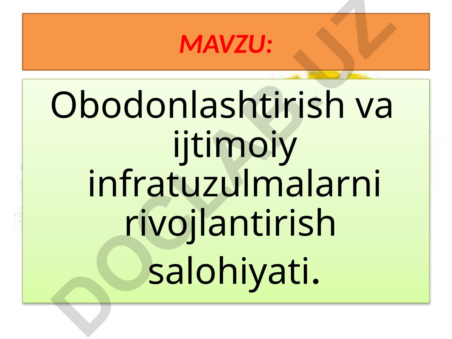 Obodonlashtirish va ijtimoiy infratuzulmalarni rivojlantirish salohiyati