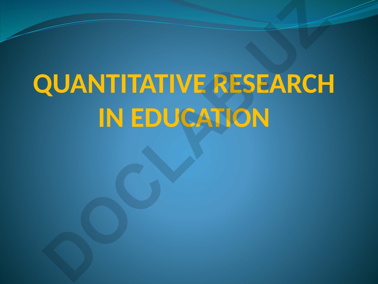 Quantitative Research in Education
