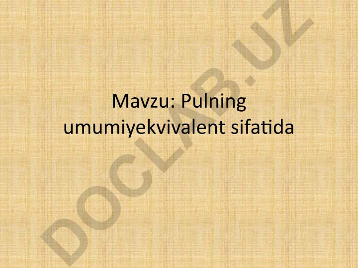 Pulning umumiy ekvivalent sifatida iqtisodiy tizimda tovar-pul aylanishi