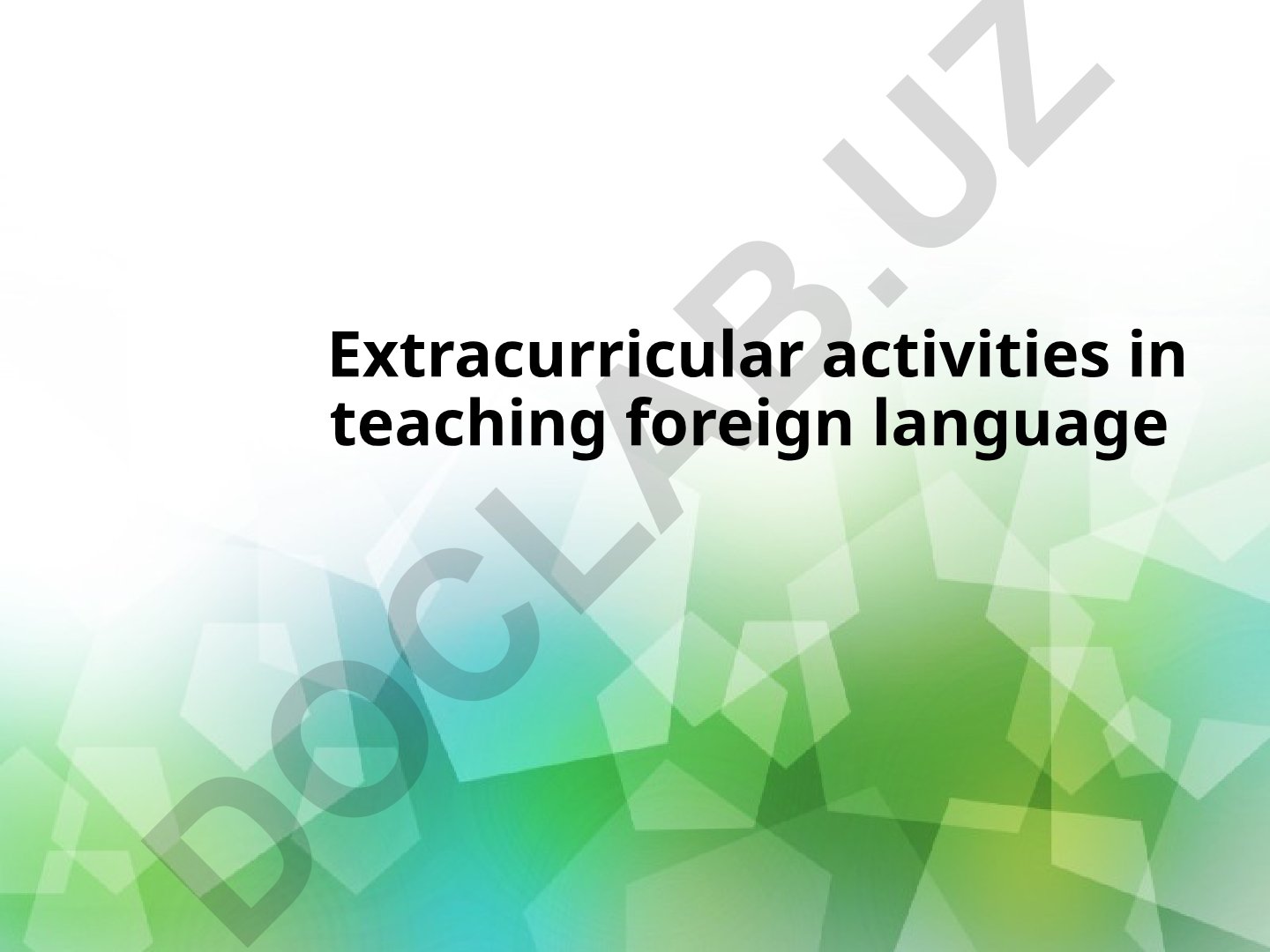 Extracurricular activities in teaching foreign language