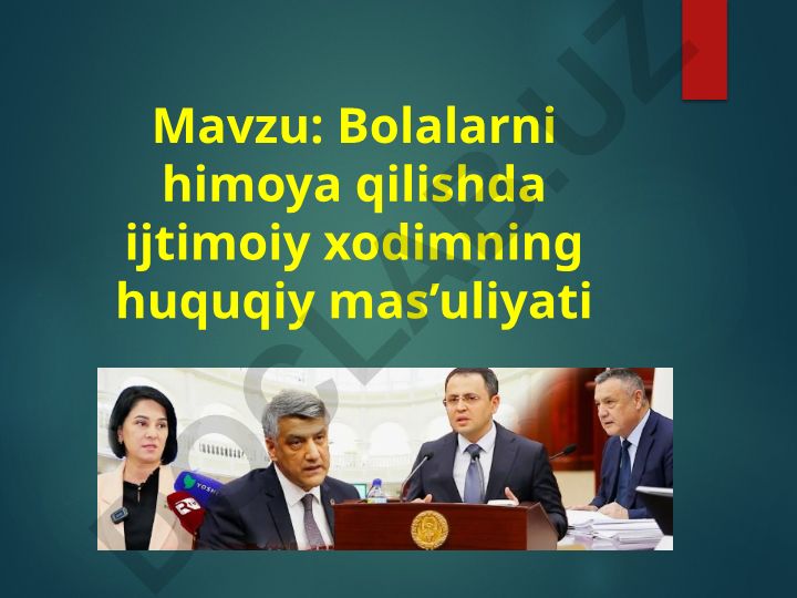 Bolalarni himoya qilishda ijtimoiy xodimning huquqiy mas’uliyati