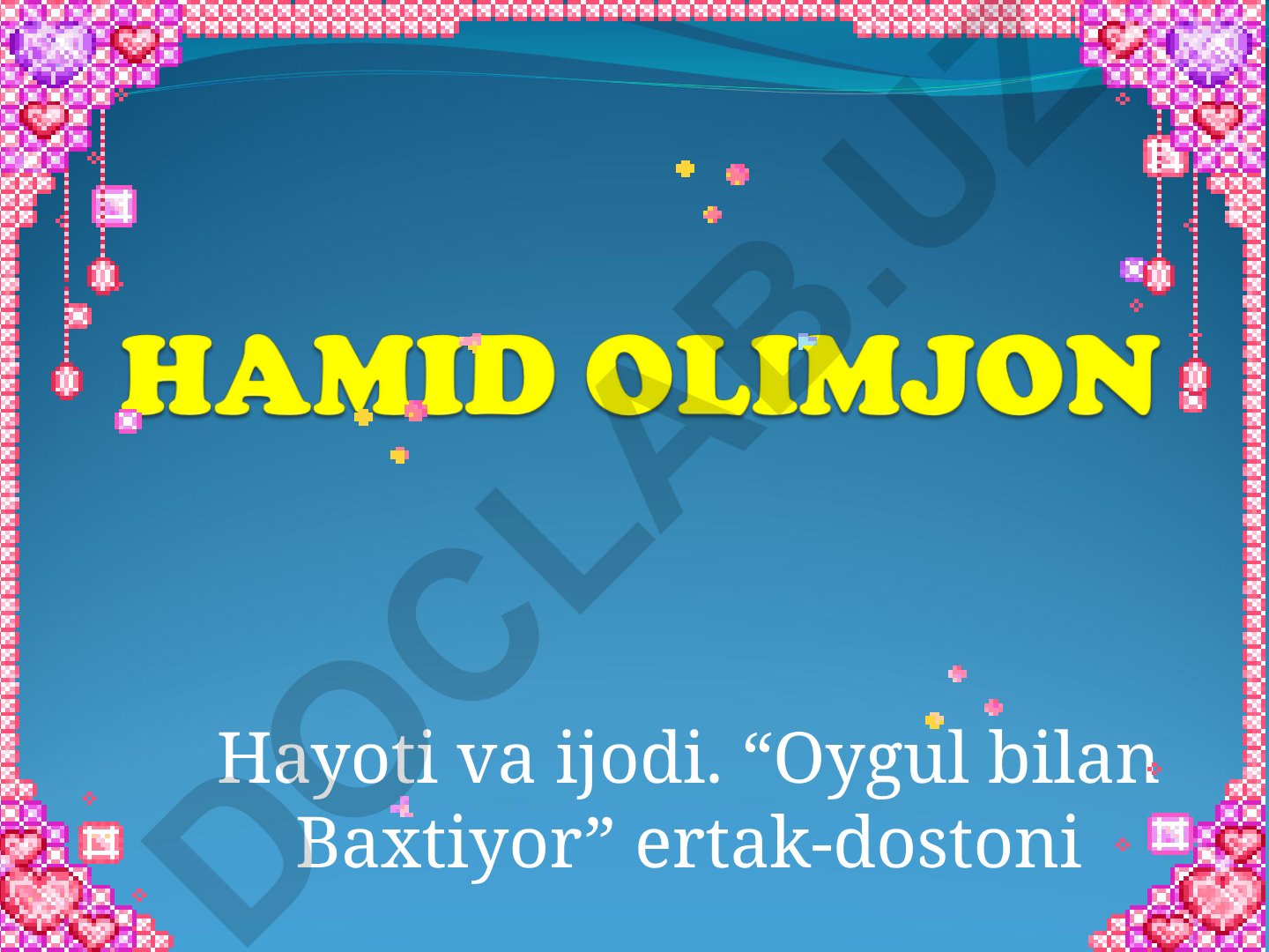 Hamid Olimjon hayoti va "Oygul bilan Baxtiyor" dostoni