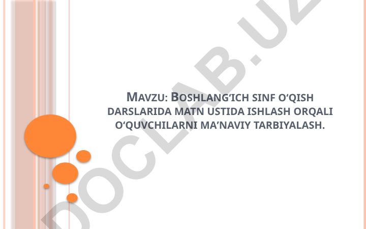 Boshlangʻich sinf oʻqish darslarida matn ustida ishlash orqali oʻquvchilarni maʼnaviy tarbiyalash