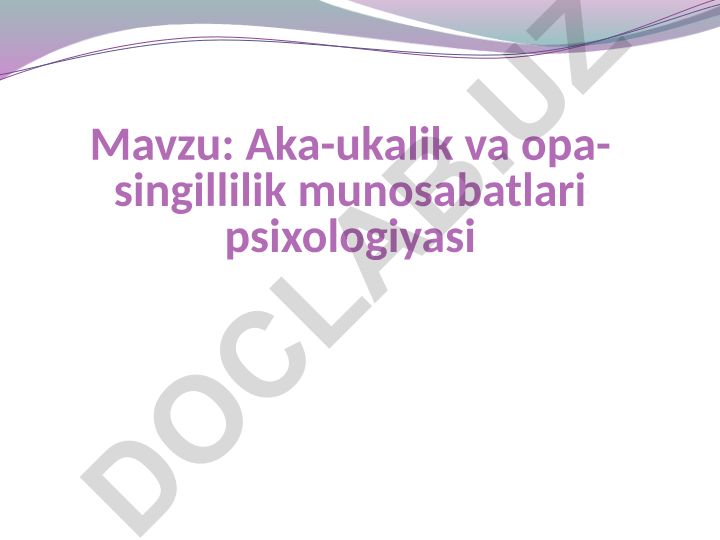 Aka-ukalik va opa-singillilik munosabatlari psixologiyasi
