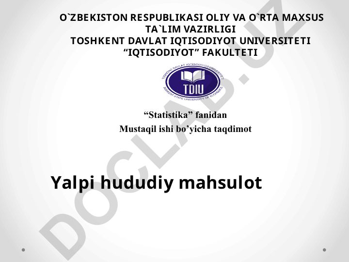 Yalpi hududiy mahsulot tushunchasi, hisoblash usullari va O'zbekistonda tahlili