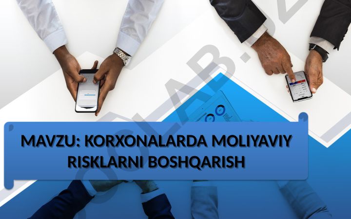 Korxonalarda moliyaviy risklarni boshqarish