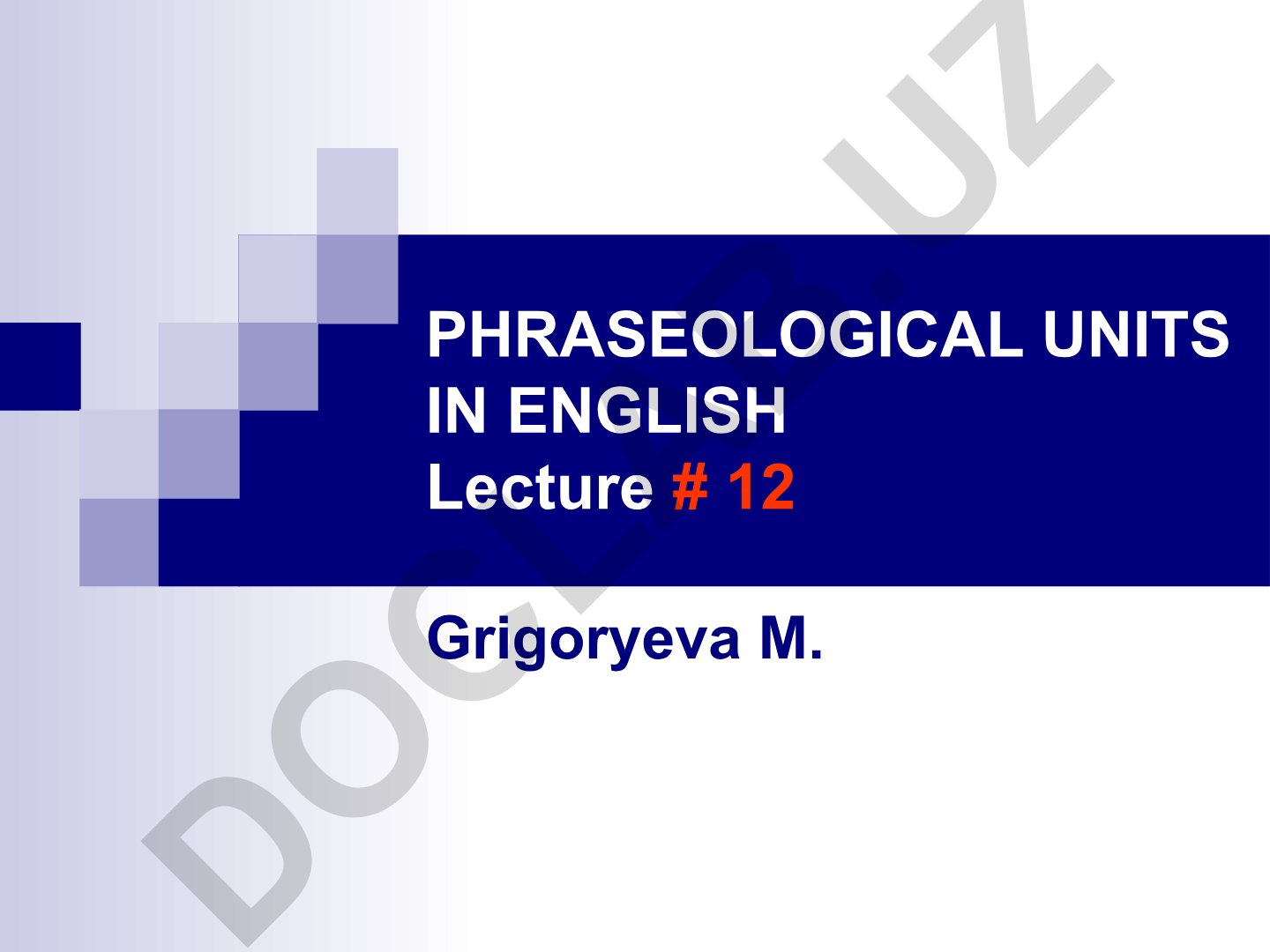 Phraseological Units in English: Definition, Classification and Study Approaches