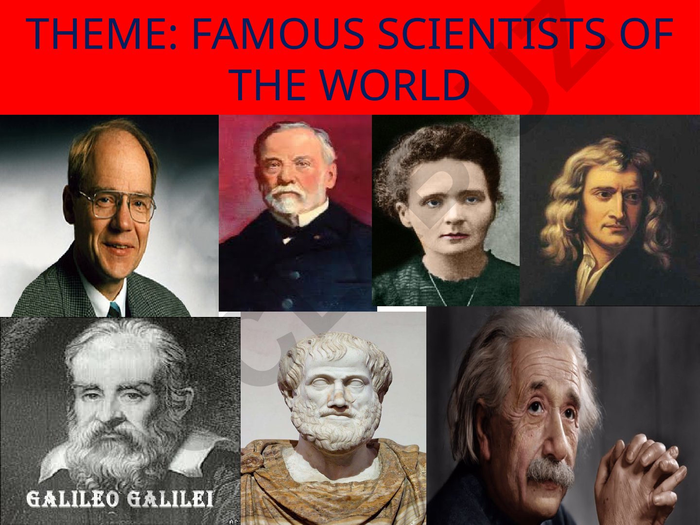 Famous Scientists of the World: Aristotle, Galileo, Newton, Curie, Pasteur, Hahn
