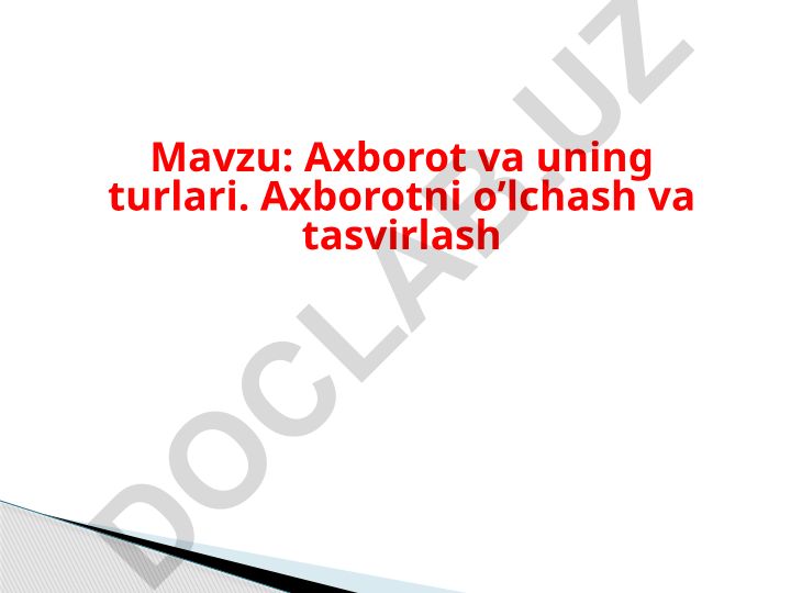 Axborot va uning turlari. Axborotni o’lchash va tasvirlash