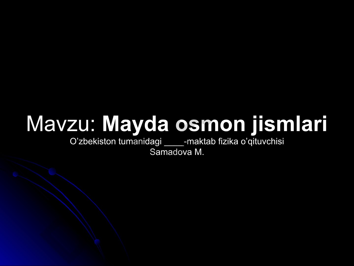 Mayda osmon jismlari haqida dars ishlanmasi