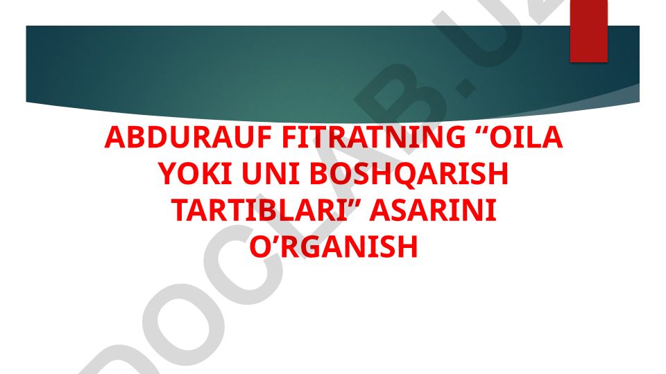 Abdurauf Fitratning “Oila yoki uni boshqarish tartiblari” asarini o’rganish