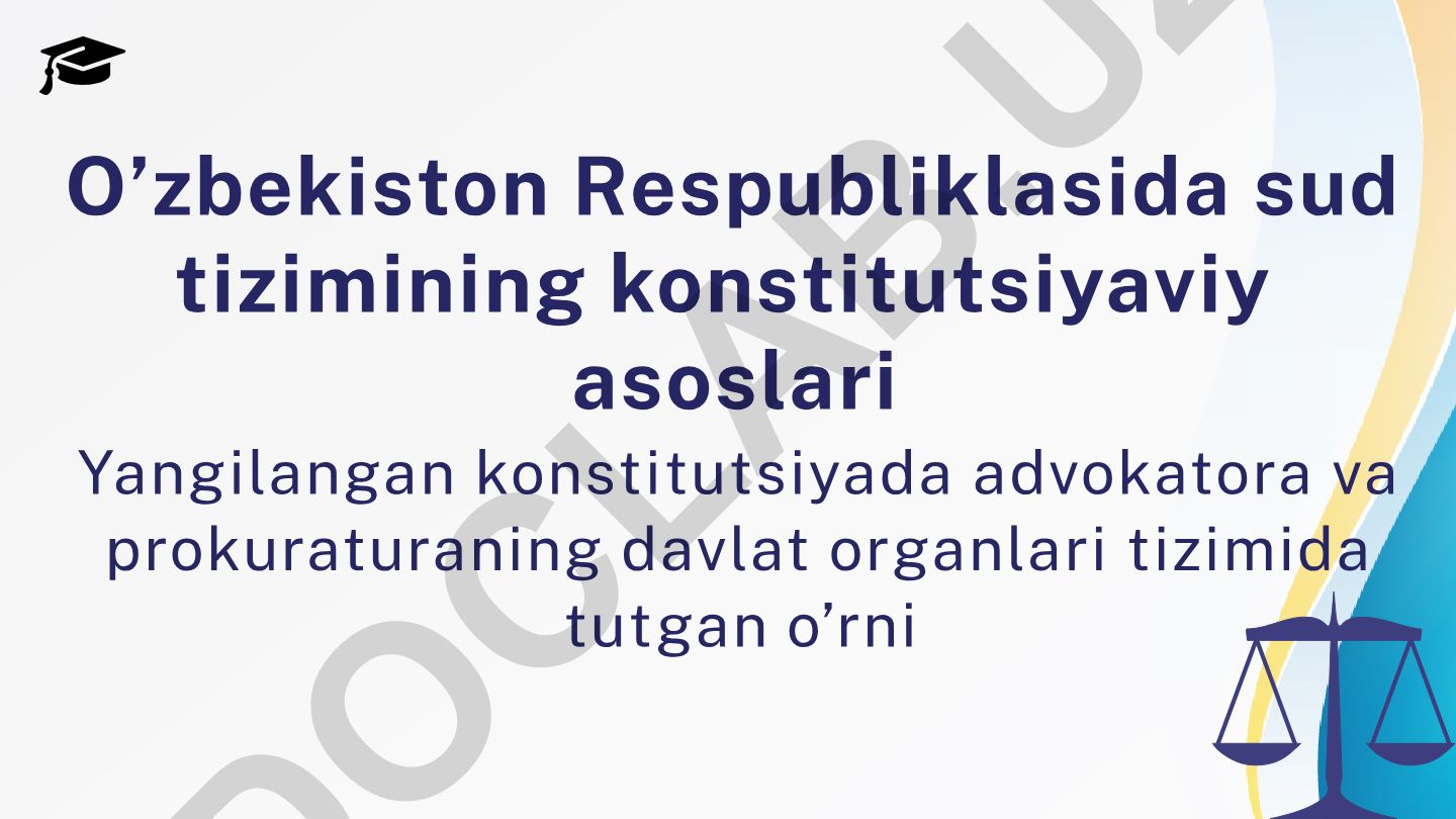 O'zbekiston Respublikasida sud tizimining konstitutsiyaviy asoslari