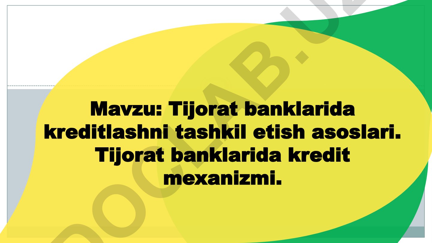 Tijorat banklarida kreditlashni tashkil etish asoslari va kredit mexanizmi