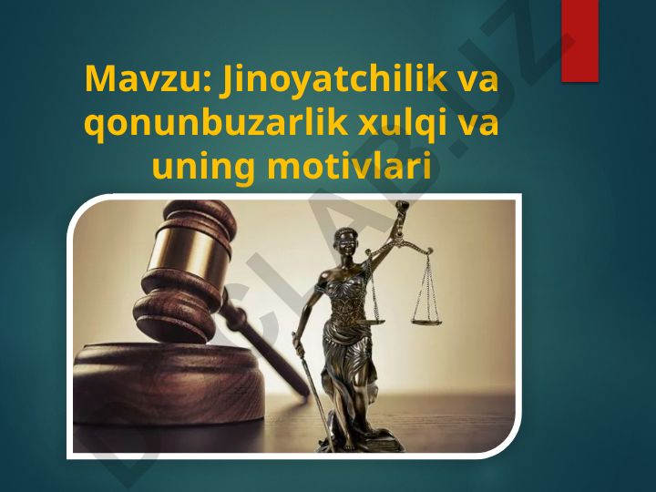 Jinoyatchilik va qonunbuzarlik xulqi va uning motivlari