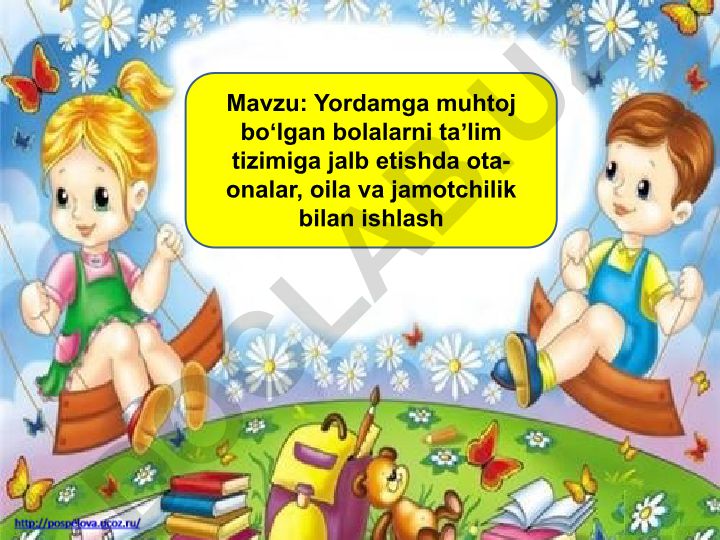 Yordamga muhtoj bolalarni taʼlim tizimiga jalb etishda ota-onalar, oila va jamotchilik bilan ishlash