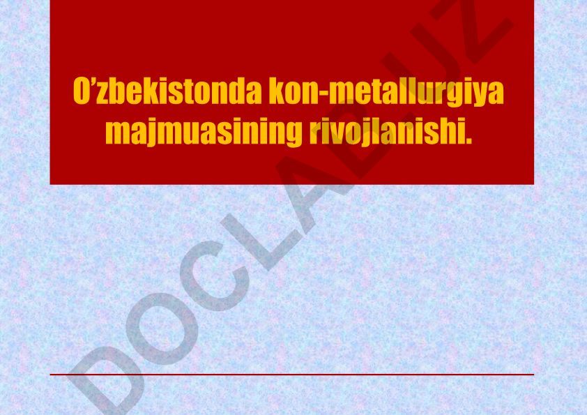 O'zbekistonda kon-metallurgiya majmuasining rivojlanishi
