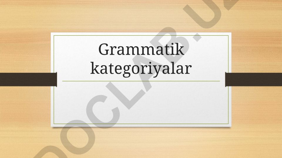 Grammatik kategoriyalar va ularning tasnifi