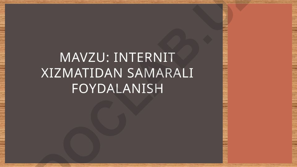 Internet va uning xizmatlari: WWW, elektron pochta, audio-videoqo'ng'iroqlar