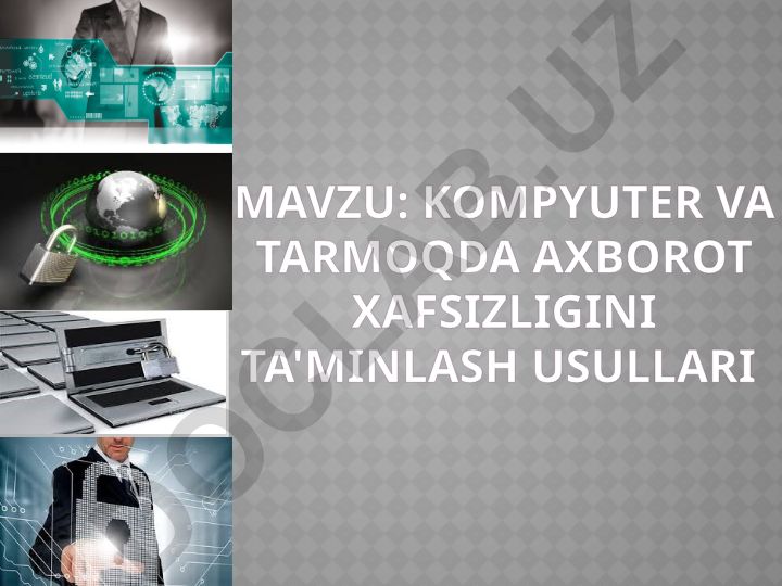 Kompyuter va tarmoqda axborot xafsizligini ta'minlash usullari