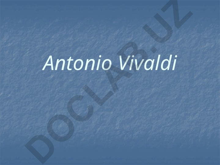 Antonio Vivaldi hayoti va ijodi