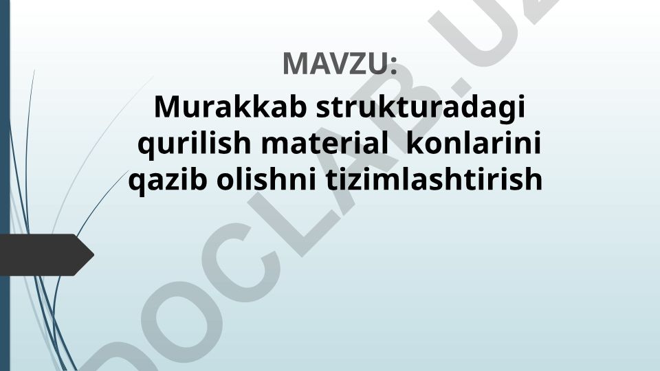 Murakkab strukturadagi qurilish material konlarini qazib olishni tizimlashtirish