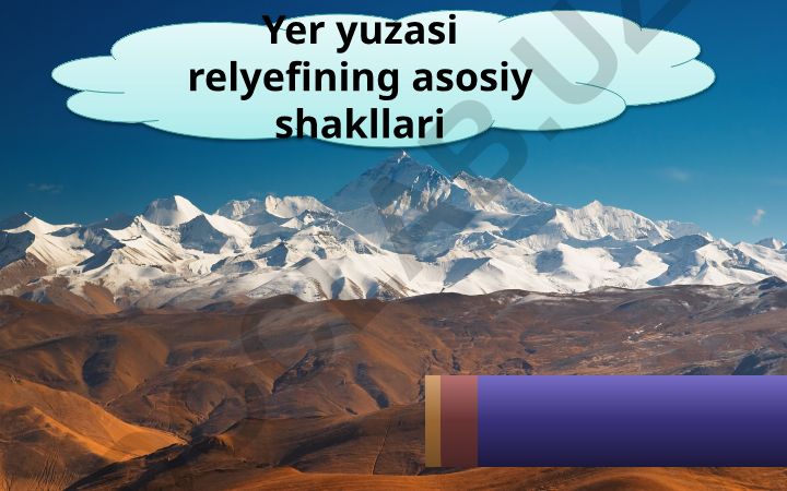 Yer yuzasi relyefining asosiy shakllari va ularning shakllanishi