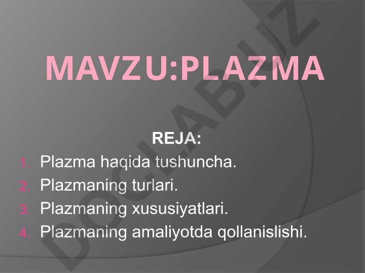 PLAZMA REJA: Plazma haqida tushuncha, turlari, xususiyatlari va amaliy qoʻllanilishi