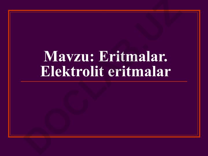 Eritmalar. Elektrolit eritmalar