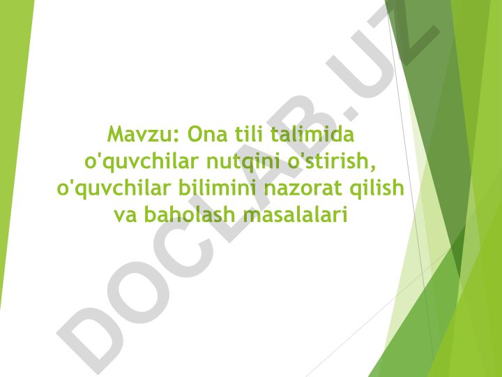 Ona tili talimida o'quvchilar nutqini o'stirish, bilimni nazorat qilish va baholash