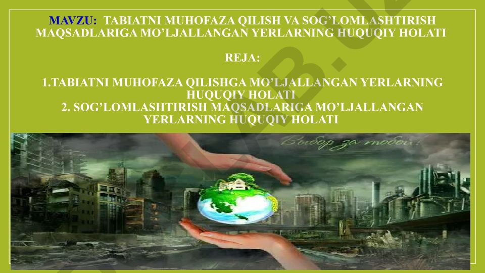 Tabiatni muhofaza qilish va sog'lomlashtirish maqsadlariga mo'ljallangan yerlarning huquqiy holati