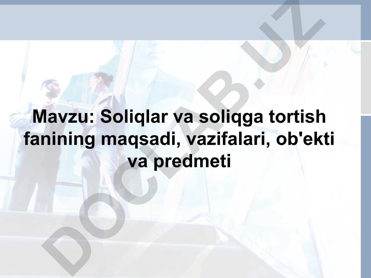 Soliqlar va soliqga tortish fanining maqsadi, vazifalari, ob'ekti va predmeti