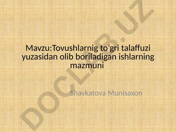 Tovushlarnig to‘gri talaffuzi yuzasidan olib boriladigan ishlarning mazmuni