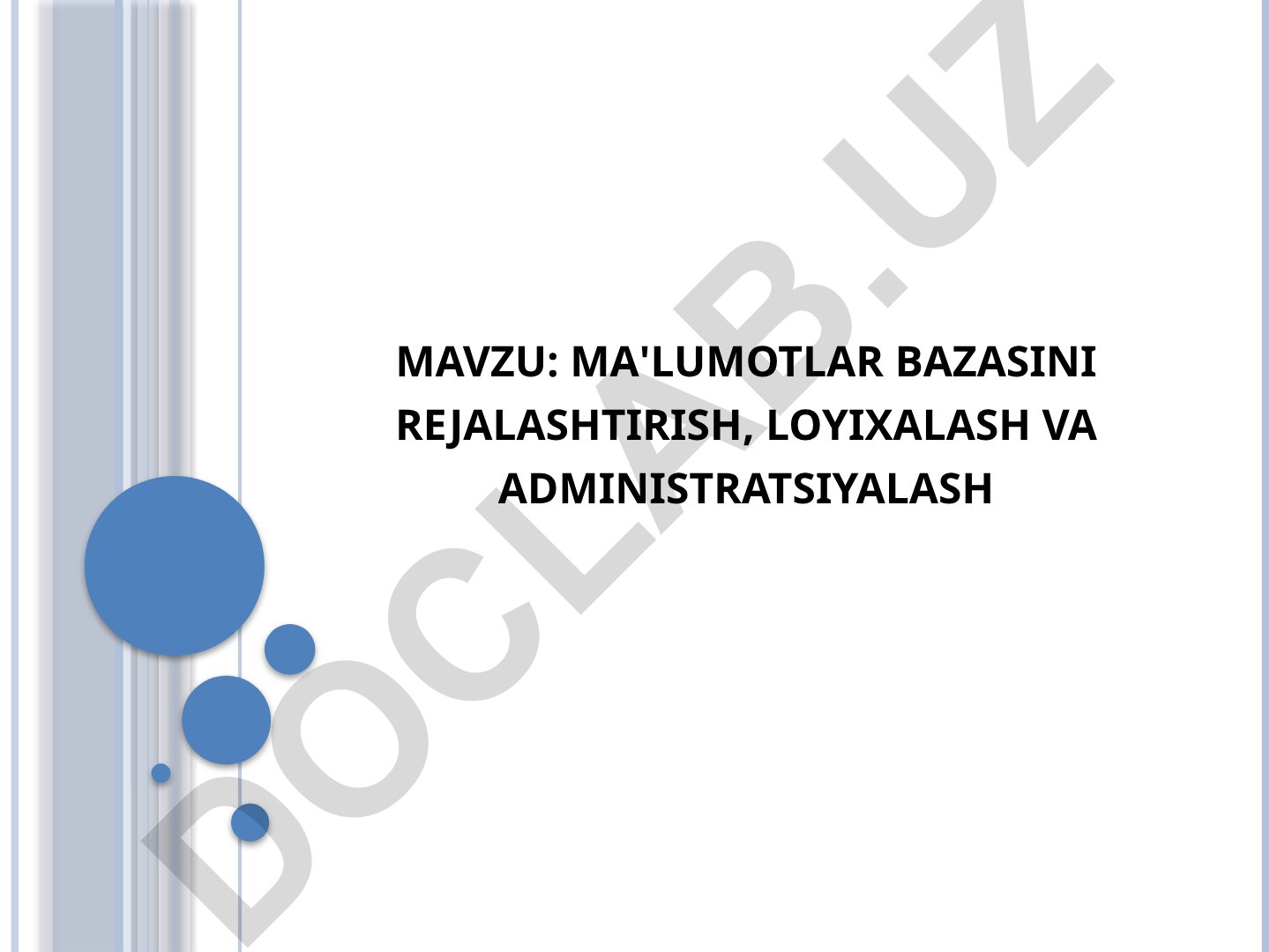 Ma'lumotlar bazasini rejalashtirish, loyihalash va administratsiyalash