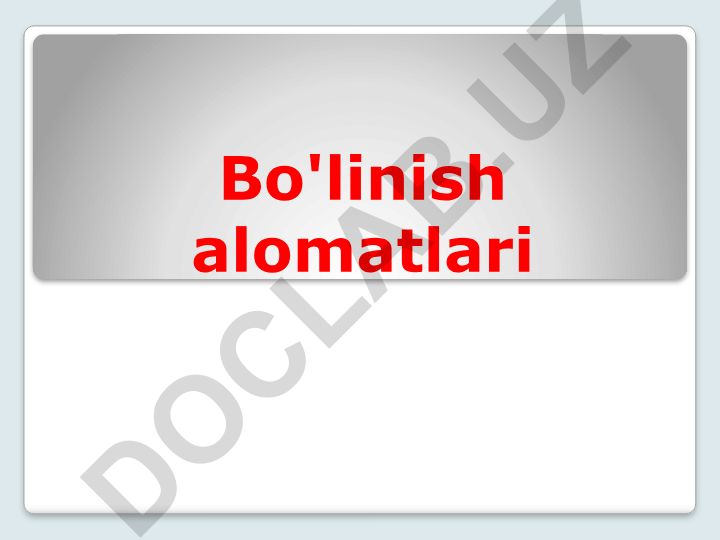 Bo'linish alomatlari: 2, 3, 4, 5, 6, 8, 9, 10 ga boʻlinish belgilari