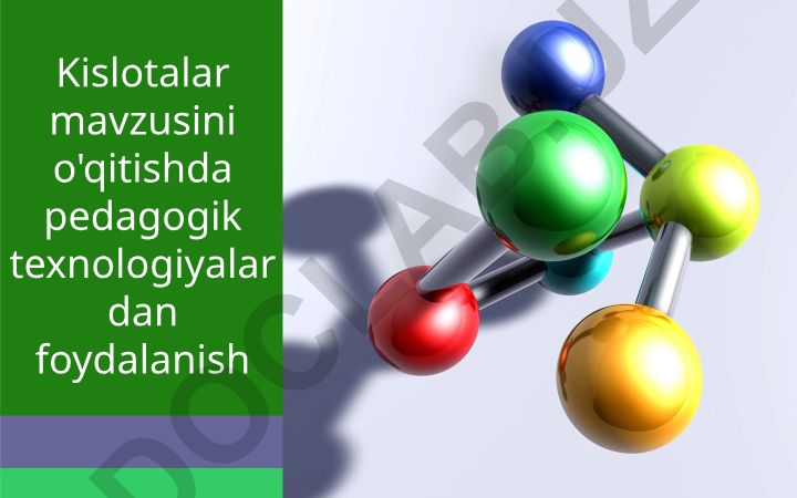 Kislotalar mavzusini o'qitishda pedagogik texnologiyalardan foydalanish