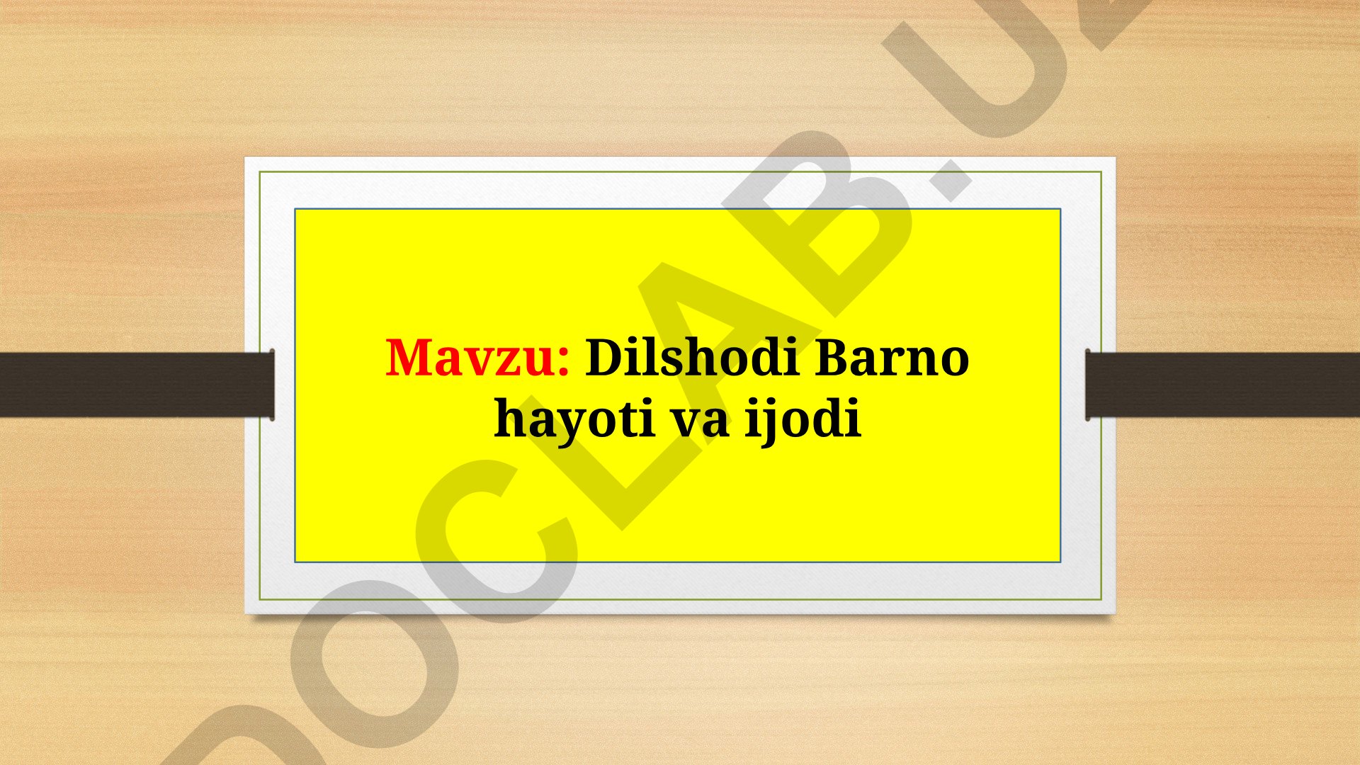 Dilshodi Barno hayoti va ijodi