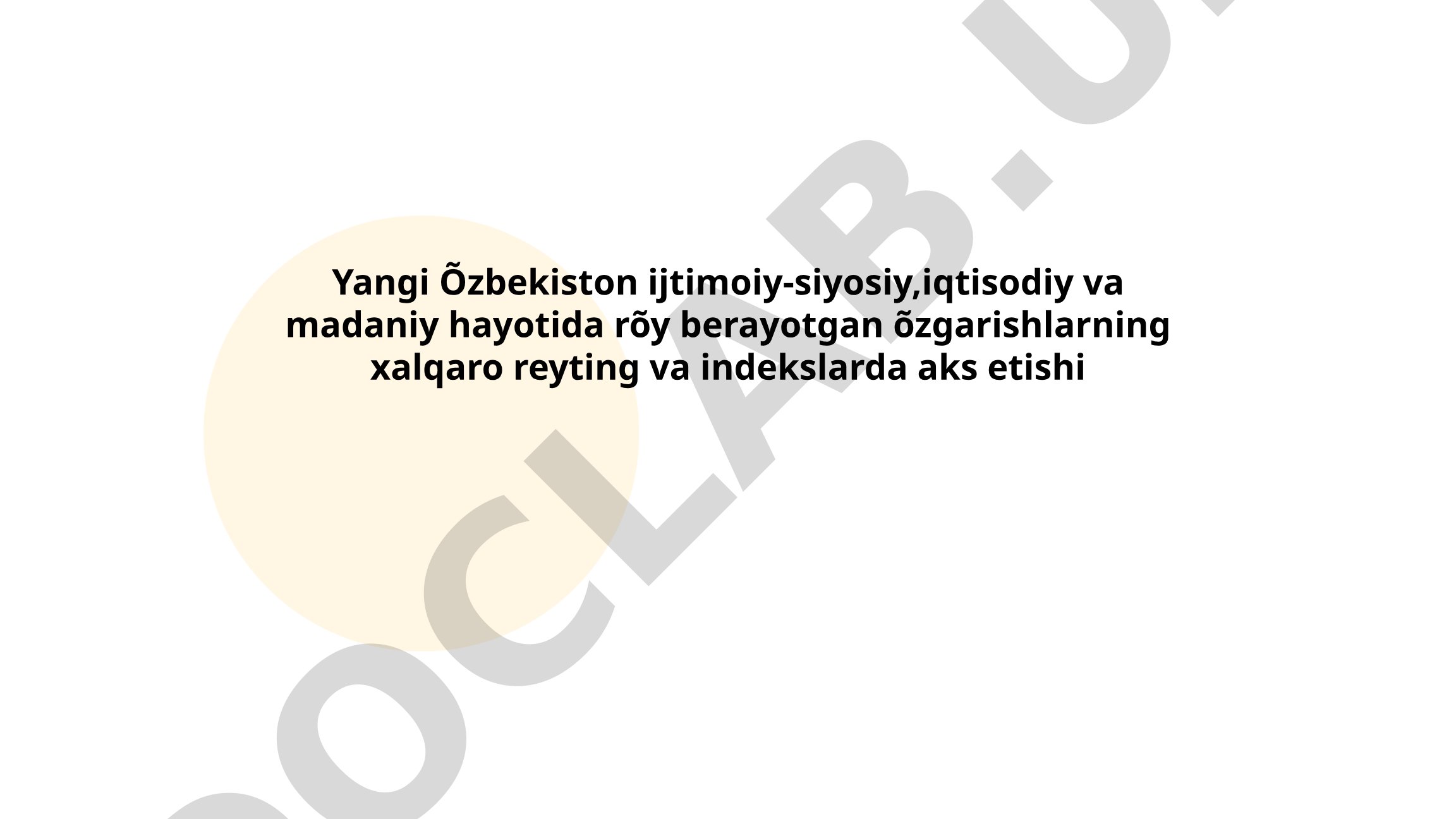 Yangi Oʻzbekiston ijtimoiy-siyosiy, iqtisodiy va madaniy hayotida roʻy berayotgan oʻzgarishlarning xalqaro reyting va indekslarda aks etishi