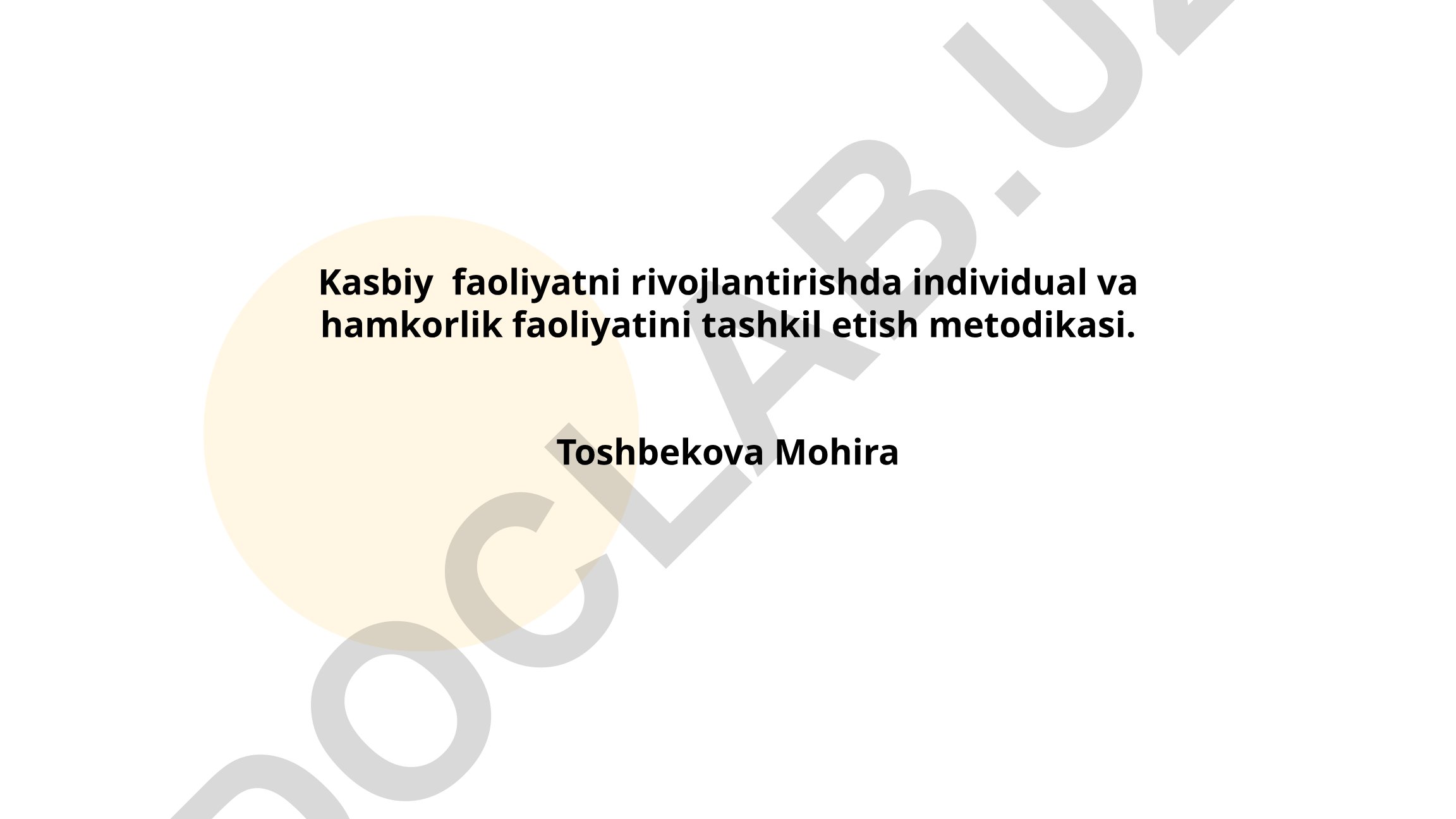 Kasbiy faoliyatni rivojlantirishda individual va hamkorlik faoliyatini tashkil etish metodikasi