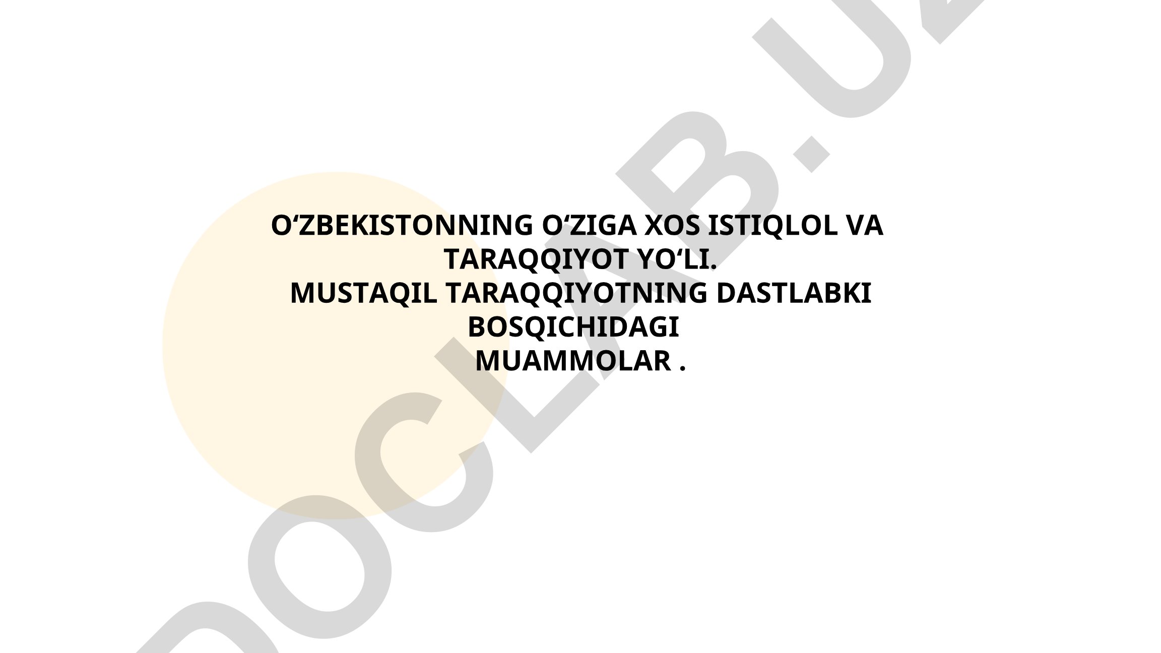 Oʻzbekistonning oʻziga xos istiqlol va taraqqiyot yoʻli