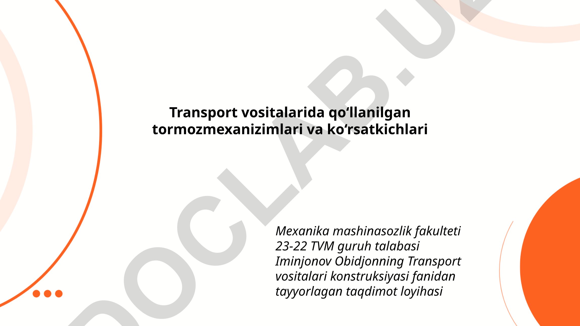 Transport vositalarida qo‘llanilgan tormozmexanizimlari va ko‘rsatkichlari