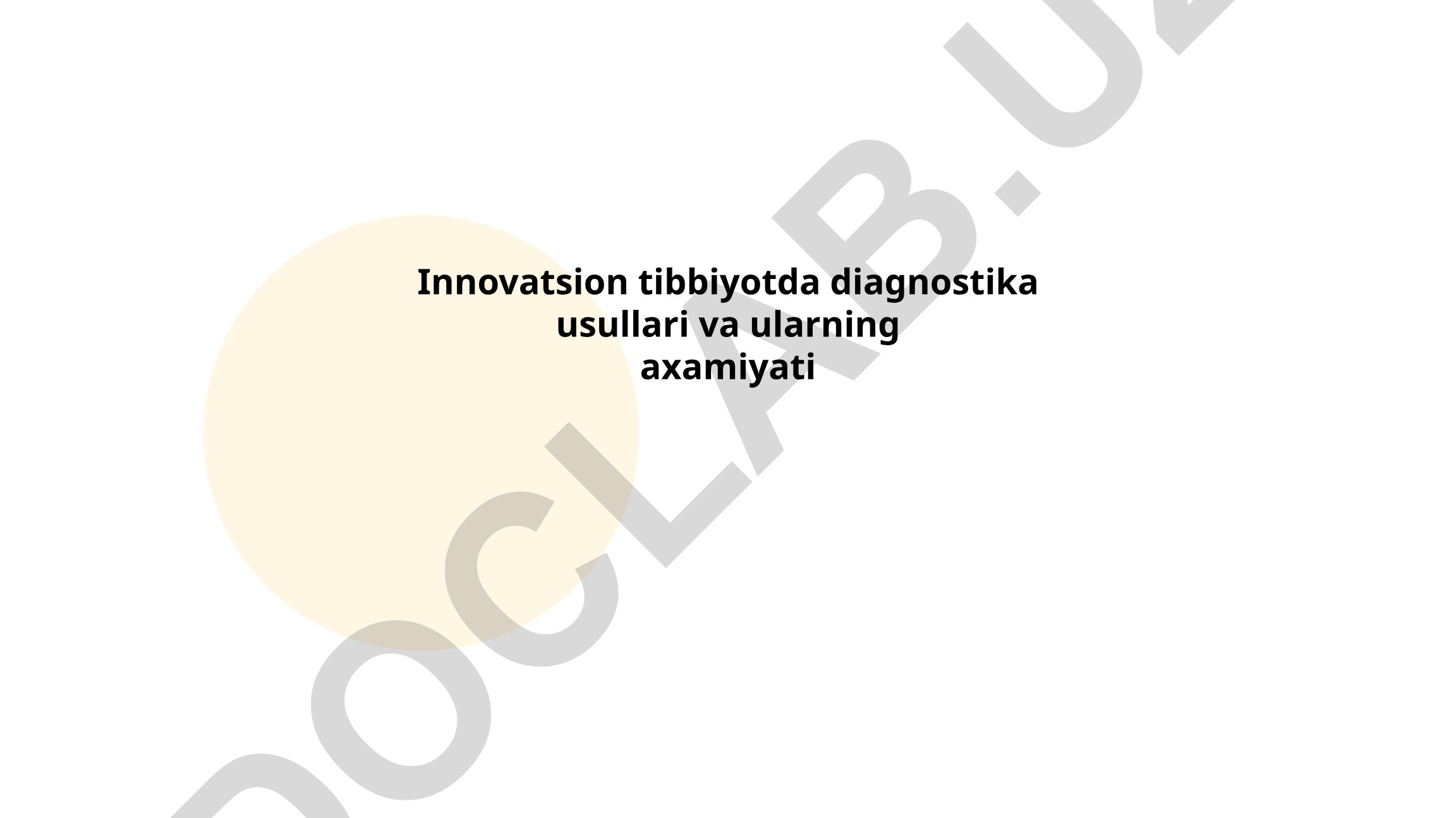 Innovatsion tibbiyotda diagnostika usullari va ularning axamiyati