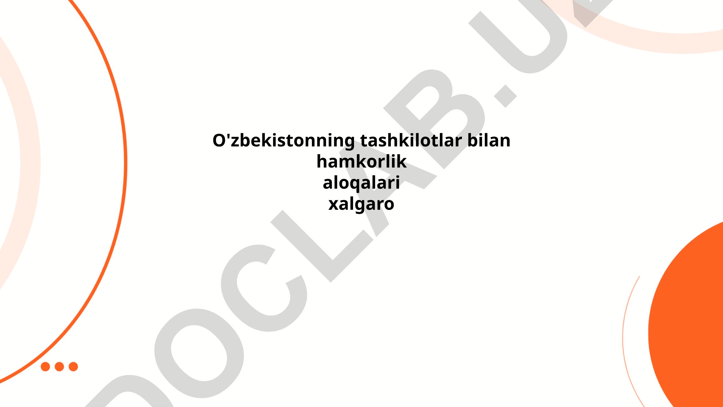 O'zbekistonning xalqaro tashkilotlar bilan hamkorlik aloqalari