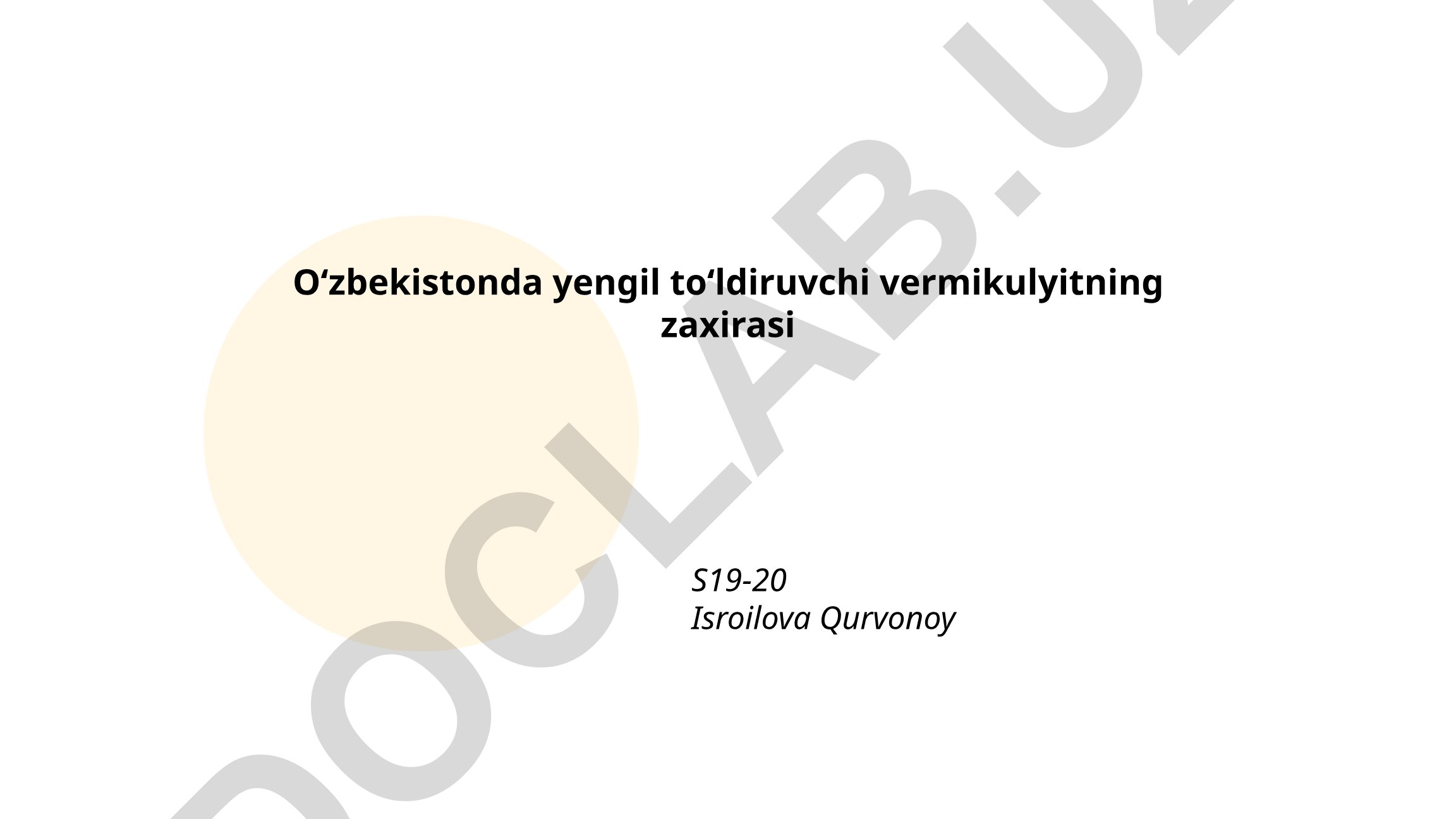 O‘zbekistonda yengil to‘ldiruvchi vermikulyitning zaxirasi