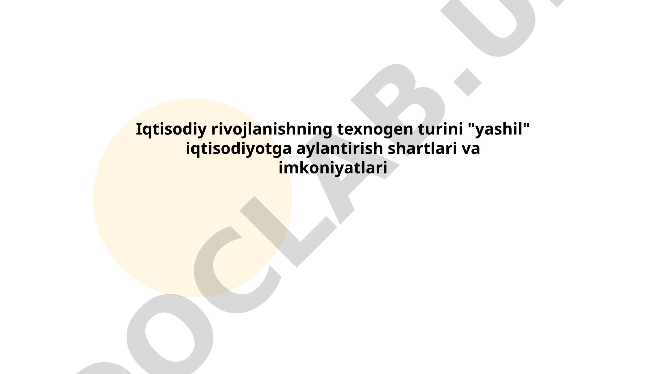Iqtisodiy rivojlanishning texnogen turini "yashil" iqtisodiyotga aylantirish shartlari va imkoniyatlari