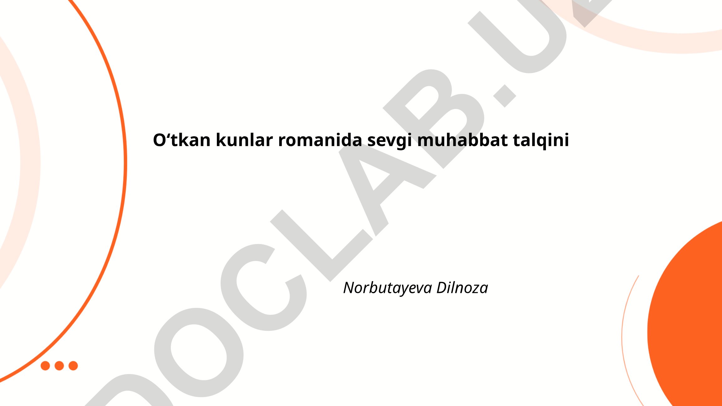 Oʻtkan kunlar romanida sevgi va muhabbat talqini
