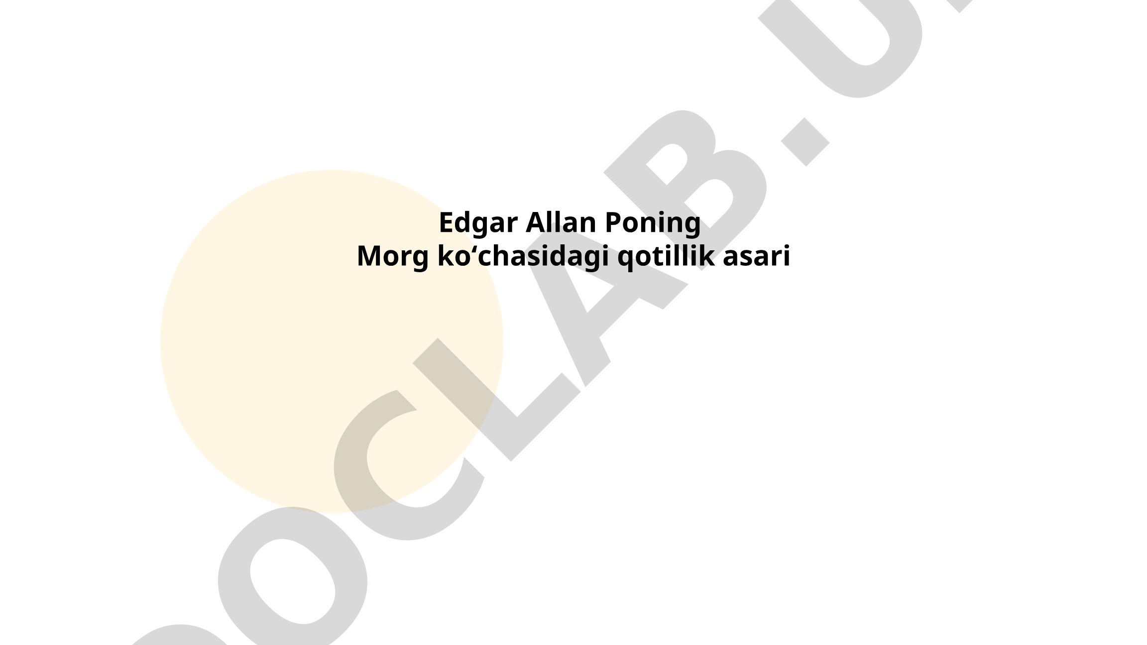 Edgar Allan Poning Morg koʻchasidagi qotillik asari tahlili