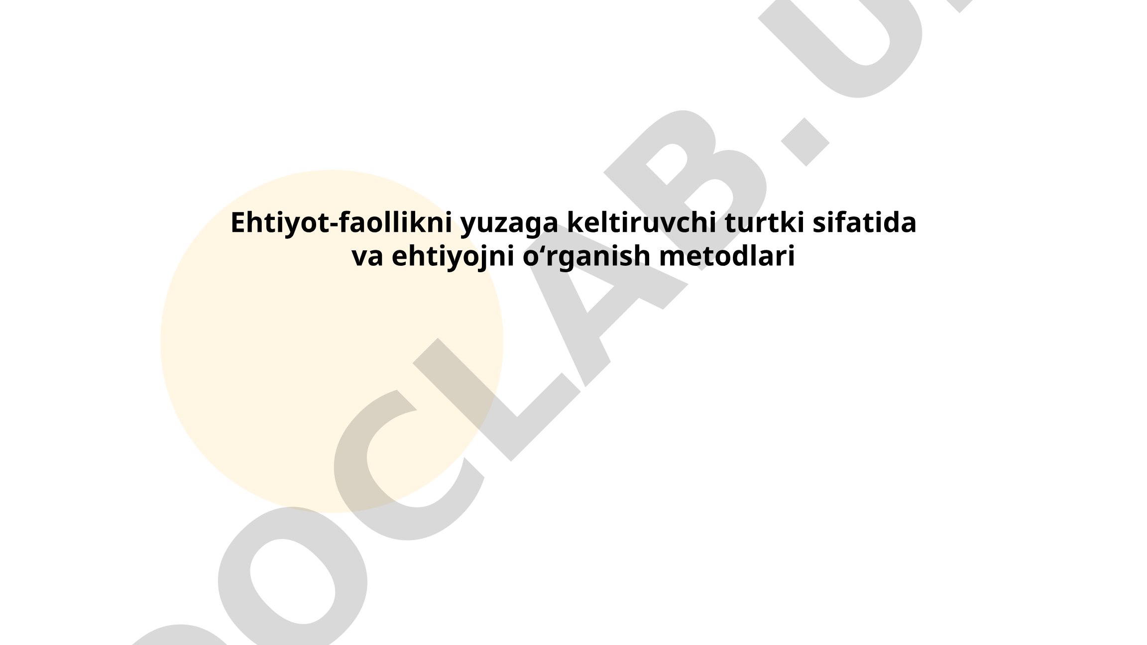 Ehtiyot-faollikni yuzaga keltiruvchi turtki sifatida va ehtiyojni o'rganish metodlari