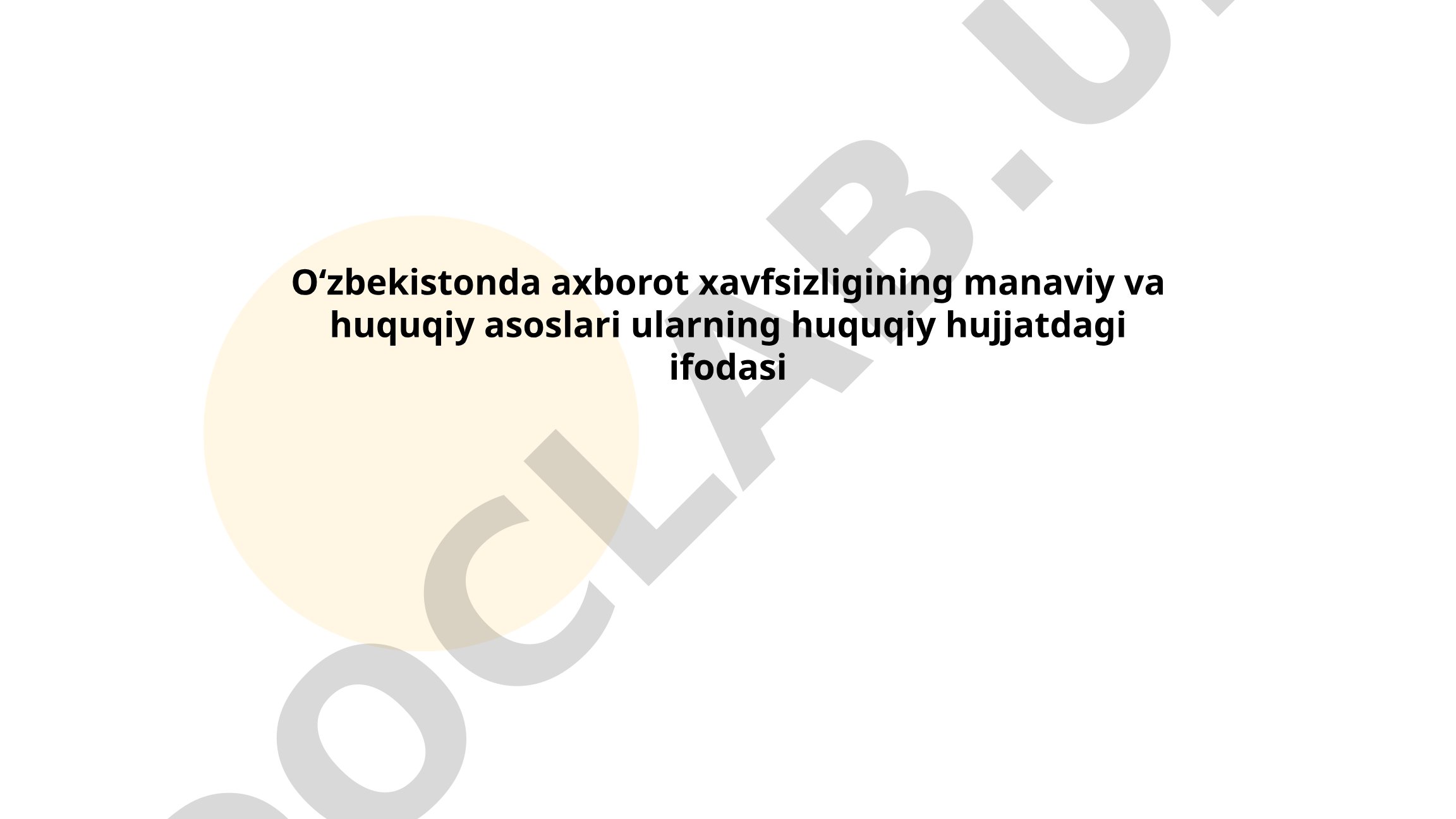 Oʻzbekistonda axborot xavfsizligining maʼnaviy va huquqiy asoslari